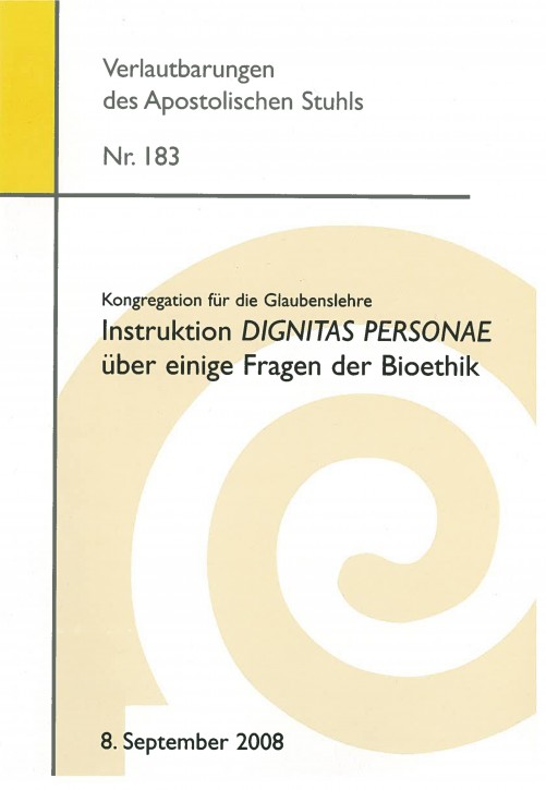  Instruktion DIGNITAS PERSONAE über einige Fragen der Bioethik