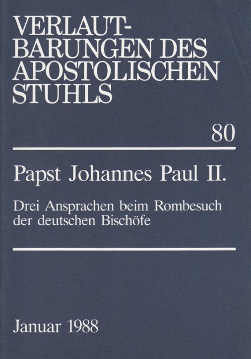 Papst Johannes Paul II.: Drei Ansprachen beim Rombesuch der deutschen Bischöfe