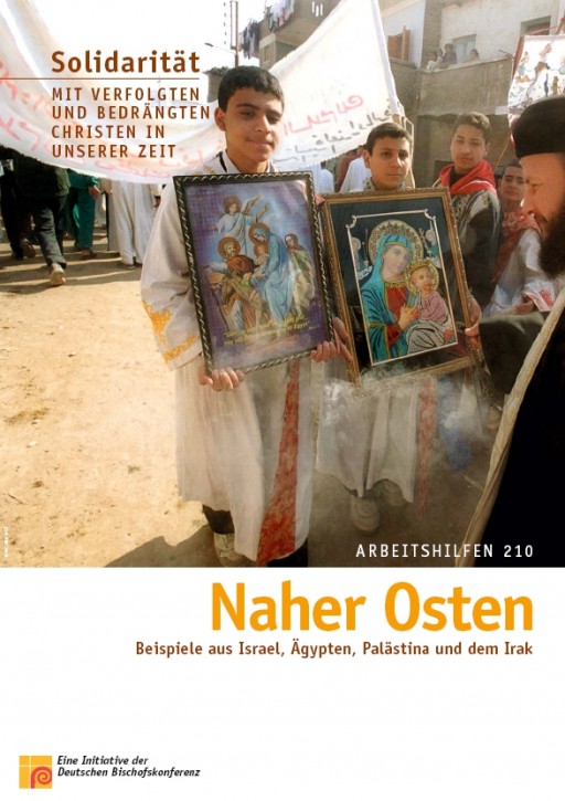 Solidarität mit verfolgten und bedrängten Christen in unserer Zeit: Naher Osten
