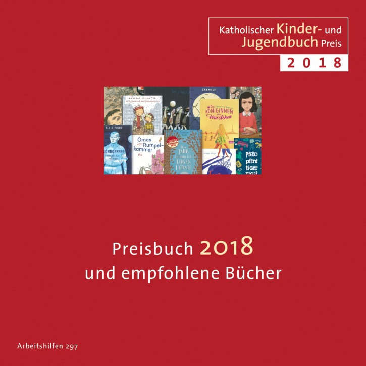 Katholischer Kinder- und Jugendbuchpreis 2018 Preisbuch 2018 und empfohlene Bücher