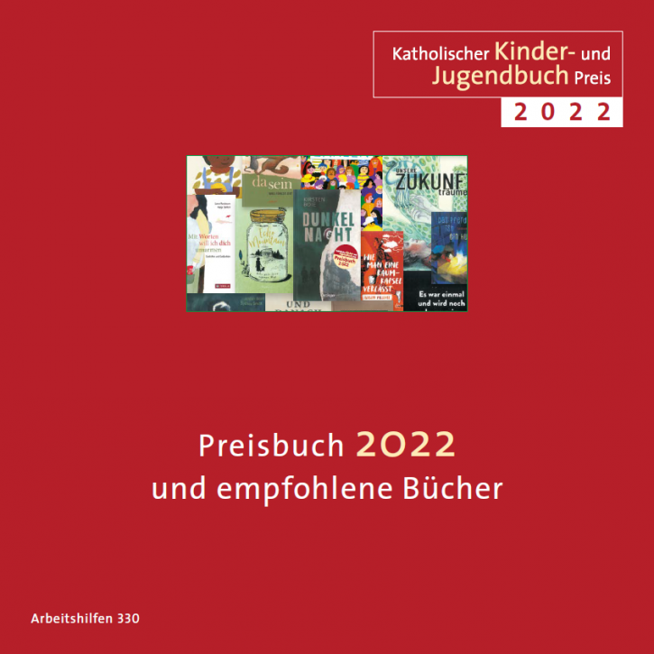 Katholischer Kinder- und Jugendbuchpreis 2022 – Preisbuch 2022 und empfohlene Bücher