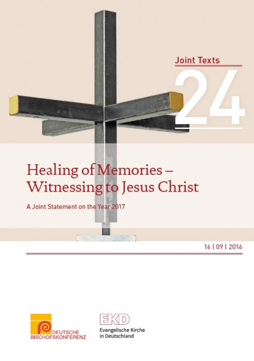 Healing of Memories – Witnessing to Jesus Christ. A Joint Statement on the Year 2017