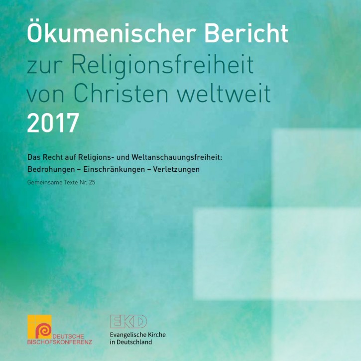 Ökumenischer Bericht zur Religionsfreiheit von Christen weltweit 2017